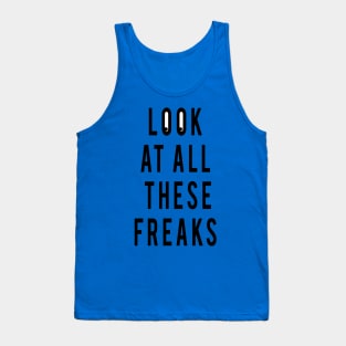 Look at all these Freaks Tank Top